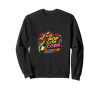 Pop The Cork Amusant Wine Celebration Color Splash Design Sweatshirt