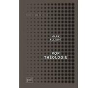 Pop Théologie - Protestantisme Et Postmodernité