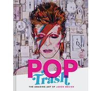 Pop trash : The amazing art of Jason Mecier