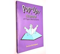 Pop Up!: A Manual of Paper Mechanisms