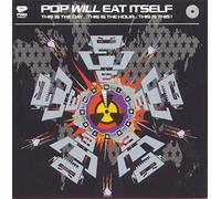Pop Will Eat Itself - Day This is The Hour