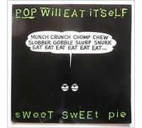 Pop Will Eat Itself - Sweet Sweet Pie