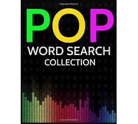 Pop Word Search Collection: 100 Pop Music, Singers, Artists And Bands Wordsearches!