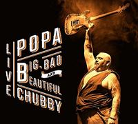 Popa Chubby - Big, Bad & Beautiful [Import]