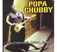 POPA CHUBBY - Deliveries After Dark