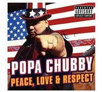 Popa Chubby - Peace, Love and Respect