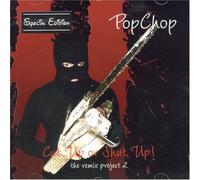 Popchop - Cut Or Shut Up: Special Edition [Import]