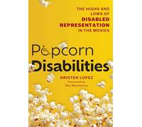 Popcorn Disabilities: The Highs and Lows of Disabled Representation in the Movies