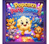 Popcorn Party Dance!: A Coloring Book About Dancing, Freezing, and Having Fun with the Harmony Buds