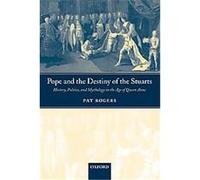 Pope And The Destiny Of The Stuarts Pat Rogers (Auteur)