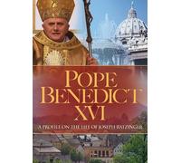 Pope Benedict XVI: A Profile on the Life of Joseph Ratzinger
