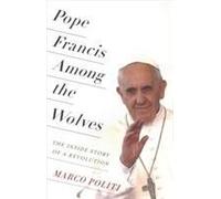 Pope Francis Among The Wolves