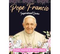 Pope Francis Inspirational Quotes Prayer Journal & Coloring Book for Woman: Christian Devotional for Reflection & Faith Growth | Religious Gift for Her