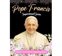 Pope Francis Inspirational Quotes Prayer Journal & Coloring Book for Woman: Devotional Coloring Book / Christian Devotional for Reflection & Faith Growth | Religious Gift for Her