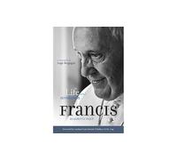 Pope Francis: Life and Revolution: A Biography of Jorge Bergoglio