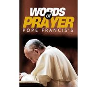 POPE FRANCIS'S WORDS OF PRAYER: A Devotional Ebook with Reflections and Prayers
