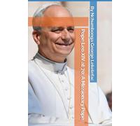 Pope Leo XIV at 70: A Missionary Pope