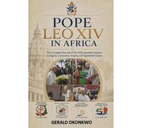 POPE LEO XIV IN AFRICA: The Complete Record of His 2026 Apostolic Journey to Algeria, Cameroon, Angola and Equatorial Guinea
