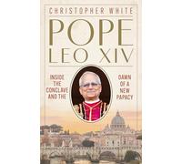 Pope Leo XIV: Inside the Conclave and the Dawn of a New Papacy
