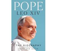 Le pape Léon XIV – La biographie