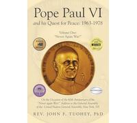 Pope Paul VI and His Quest for Peace: 1963-1978: Volume One: "Never Again War!"
