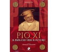 Pope Pius XI: The Pope Who Saw The Future ( Pio Xi - Il Papa Che Vide Il Futuro ) [ Origine Italienne, Sans Langue Francaise ]