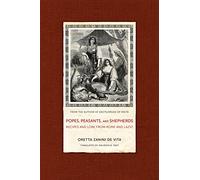Popes, Peasants, and Shepherds: Recipes and Lore from Rome and Lazio