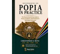 POPIA in Practice: The Practical South African Guide to Privacy Compliance, Data Protection and Information Governance Handbook