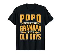 Popo Because Grandpa is for Old Guys Fathers Day Grandfather T-Shirt