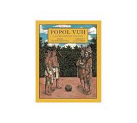 Popol Vuh: A Sacred Book of the Maya