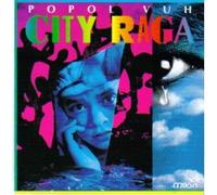 Popol Vuh - City Raga