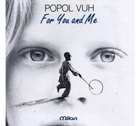 Popol Vuh - For You & Me