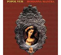 Popol Vuh - Hosianna Mantra [Import]
