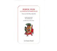 Popol Vuh - Le livre de la communauté - Textes sacrés des Mayas-Quichés