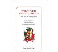 Popol Vuh - Le livre de la communauté - Textes sacrés des Mayas-Quichés Pierre Desruisseaux (Auteur), Daisy Amaya (Auteur)