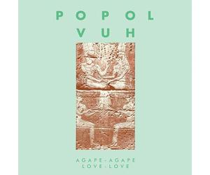 Popolo Vuh - Agape-Agape Love-Love