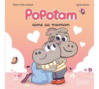 Popotam aime sa maman - Agnès Besson - Larousse - cartonné - Album éveil dès la naissance