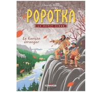 David Chauvel – Popotka Le Petit Sioux Tome 7 : Le Garçon étranger – Cartonné