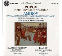 Popov: Symphony No. 2- Patria / Amirov: Caucasian Dances, Azerbaijan Mugams / Liadov: Kikimora- A Legend / Scena: The Inn Mazurak / Dargomyzhsky: Kazachok- Fantasy (A Russian Festival)