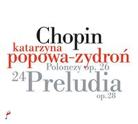 Popowa-Zydron,Katarzyna - Chopin: Preludes 28 / Polonaises OP 26