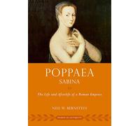 Poppaea Sabina: The Life and Afterlife of a Roman Empress