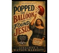 POPPED THE BALLOON AND FOUND JESUS: The Red Flags Were Loud, but Jesus Was Louder