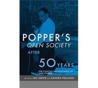 Poppers Open Society After Fifty Years by Ian Jarvie