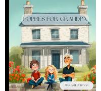 Poppies for Grandpa: A Grandpa’s Legacy Story: Teaching Kids About Kindness, Respect, and History