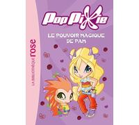 PopPixie 02 - Le pouvoir magique de Pam