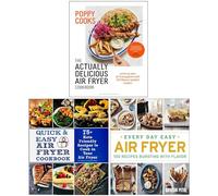 Poppy Cooks Livre de recettes The Actually Delicious Air Fryer [Couverture rigide], livre de recettes rapide et facile pour friteuse à air et ensemble de collection de 3 livres pour friteuse à air fa