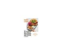 Poppy Cooks: The Actually Delicious Air Fryer Cookbook