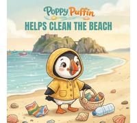 Poppy Puffin Helps Clean the Beach: A Beach Picture Book About Helping and Kindness