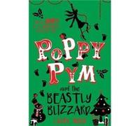 Poppy Pym and the Beastly Blizzard by Laura Wood Laura Wood, (Auteur)