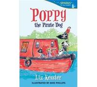 Poppy the Pirate Dog by Liz Kessler & Illustrated by Mike Phillips Liz Kessler Illustrated by Mike Phillips (Auteur)